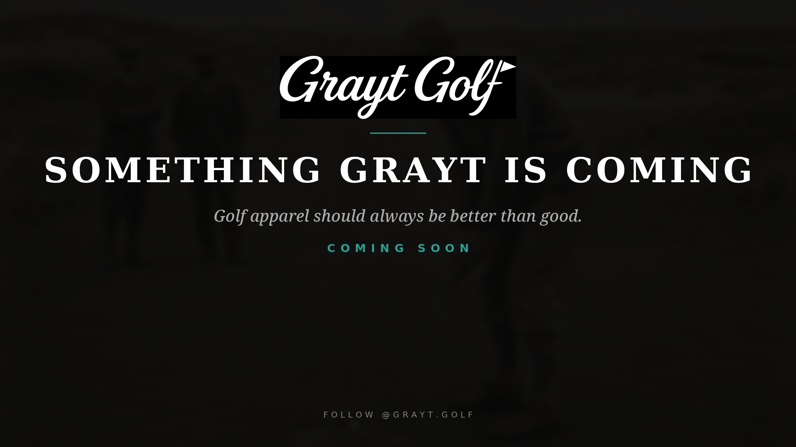 Grayt Golf — something Grayt is coming